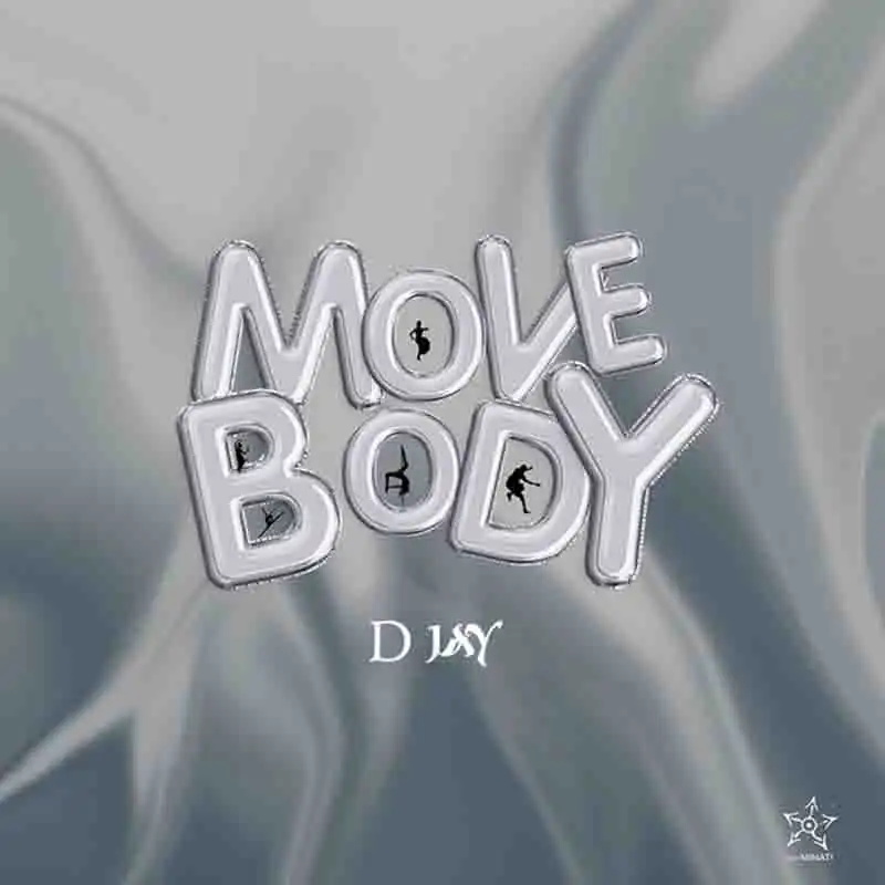 D Jay - Move Body (Ghana MP3 Music)